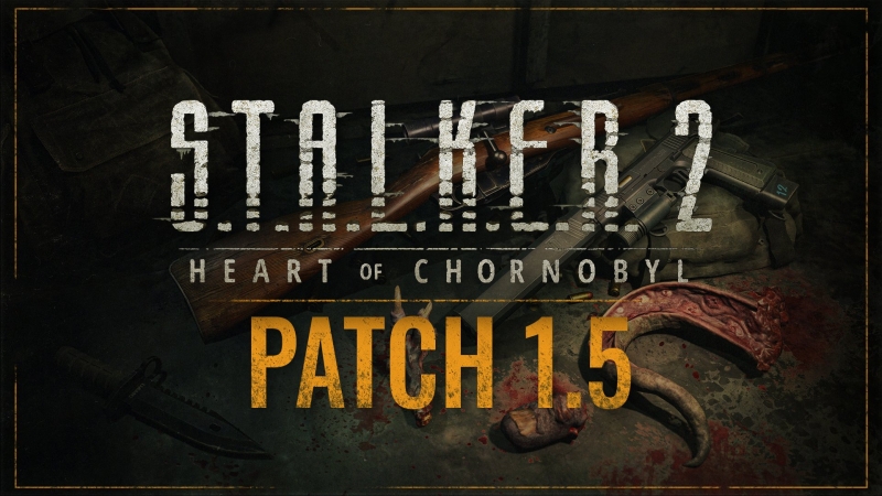 Поддержка модов, новые механики и полноценная A-Life: для S.T.A.L.K.E.R. 2: Heart of Chornobyl вышло крупное обновление 1.5
